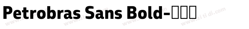 Petrobras Sans Bold字体转换 Petrobras Sans Bold字体转换